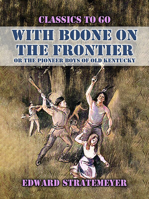 cover image of With Boone On the Frontier, Or the Pioneer Boys of Old Kentucky